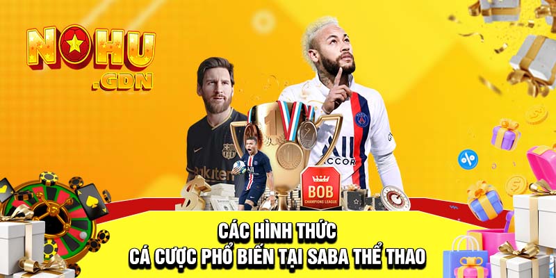 Hình thức cá cược phổ biến tại sảnh Saba Thể thao 