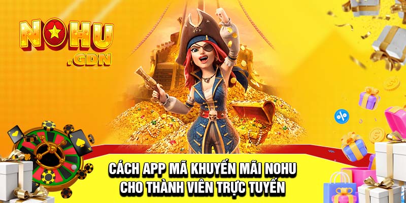 Phương thức app mã khuyến mãi nohu