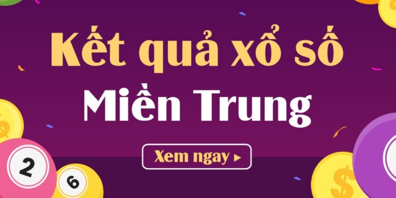 Nắm bắt thông tin giải thưởng, thời gian và cách dò số miền Trung cơ bản