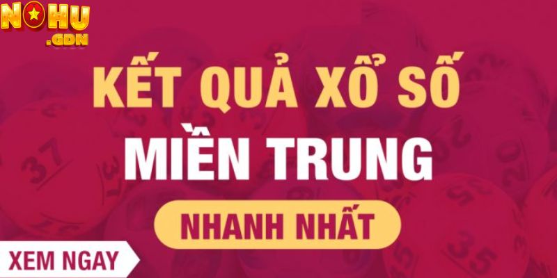 Lịch quay thưởng xổ số miền Trung chi tiết nhất