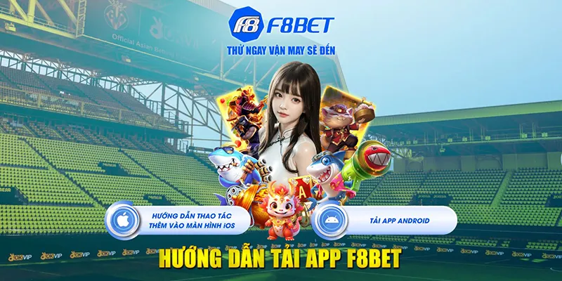 Hướng dẫn tải app F8BET nhanh nhất