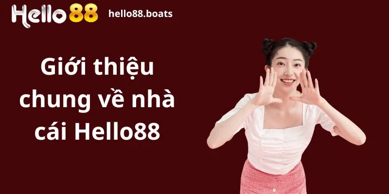 Giới thiệu chung về nhà cái Hello88