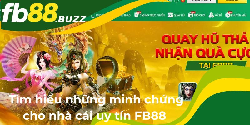 Tìm hiểu những minh chứng cho nhà cái uy tín FB88 