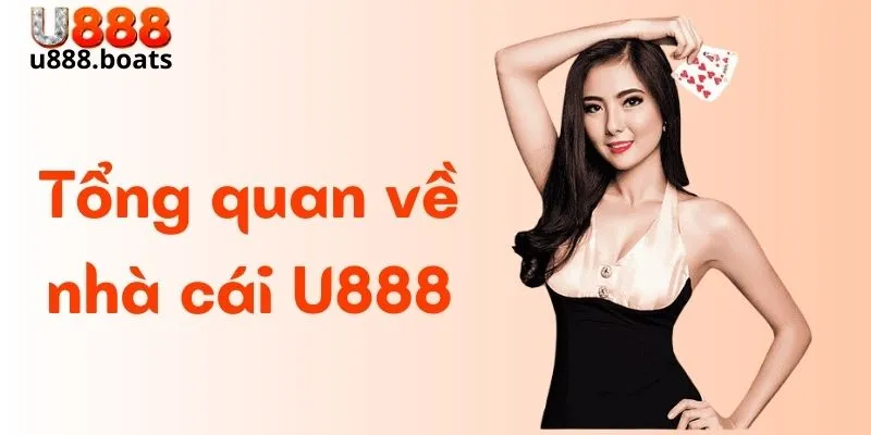 Tổng quan về nhà cái U888