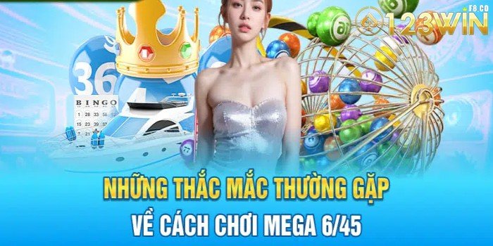 Những thắc mắc thường gặp về mẹo chơi Xổ Số Mega 6/45