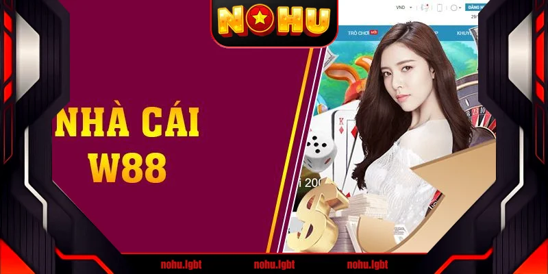 Tại sao nên chọn nhà cái W88 để chơi online?