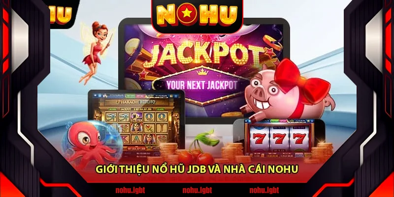 Giới thiệu nổ hũ JDB
