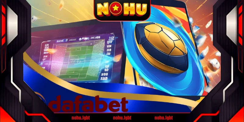 Dafabet - Hướng dẫn chơi và đặt cược hiệu quả